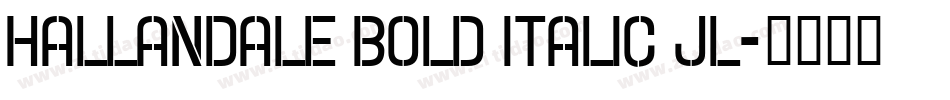 Hallandale Bold Italic JL字体转换